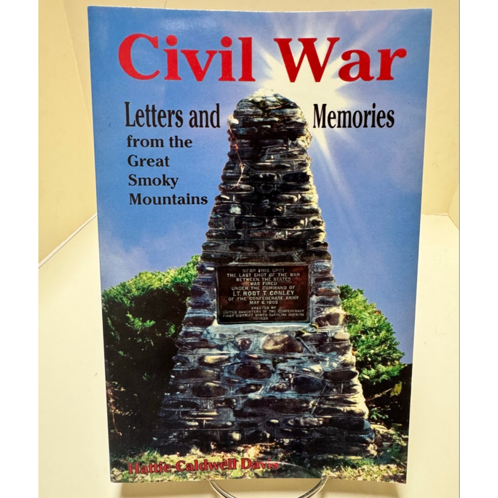 CIVIL WAR LETTERS & MEMORIES FROM THE GREAT SMOKY, Hattie Caldwell Davis SIGNED